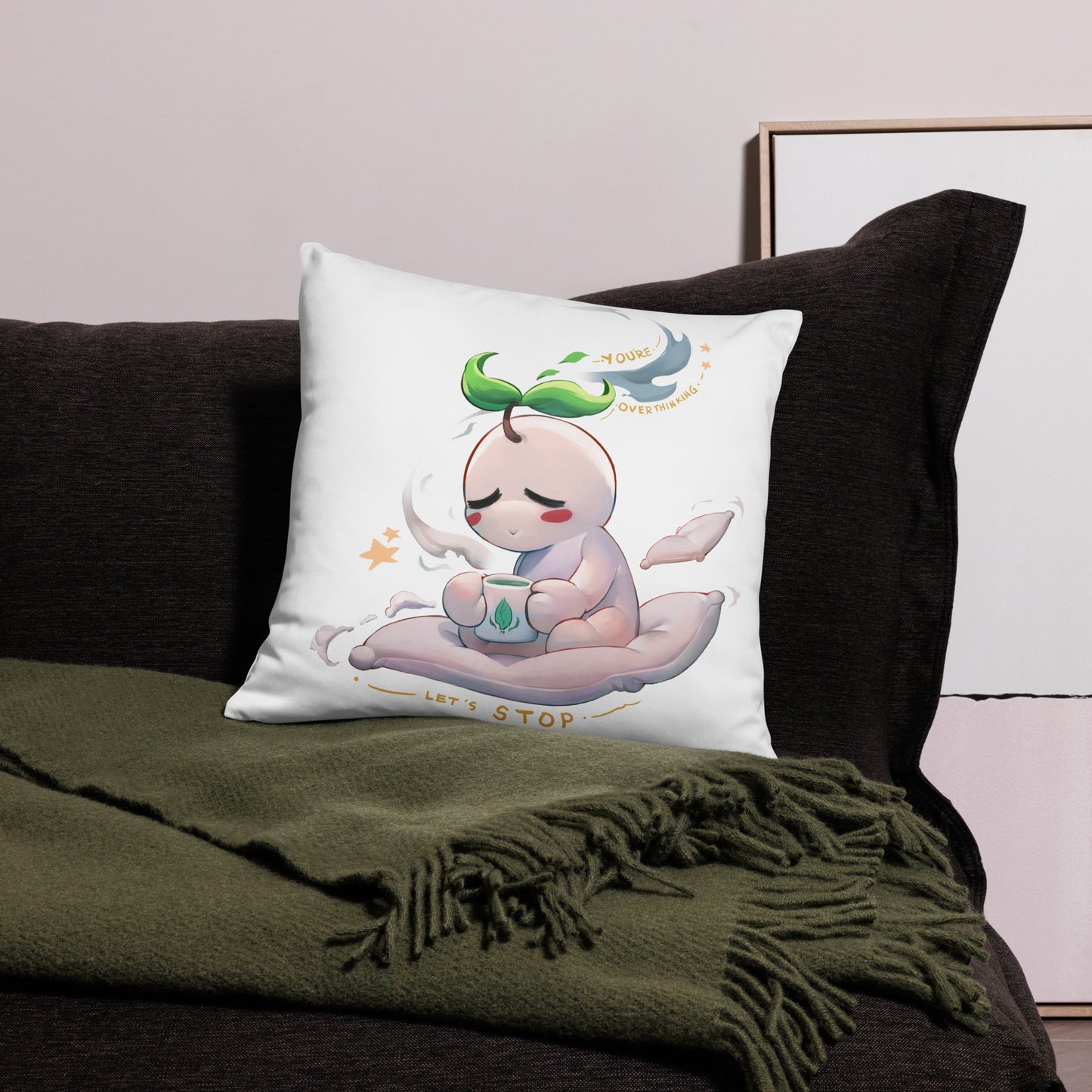 You're Overthinking, Let's Stop | Pillow
