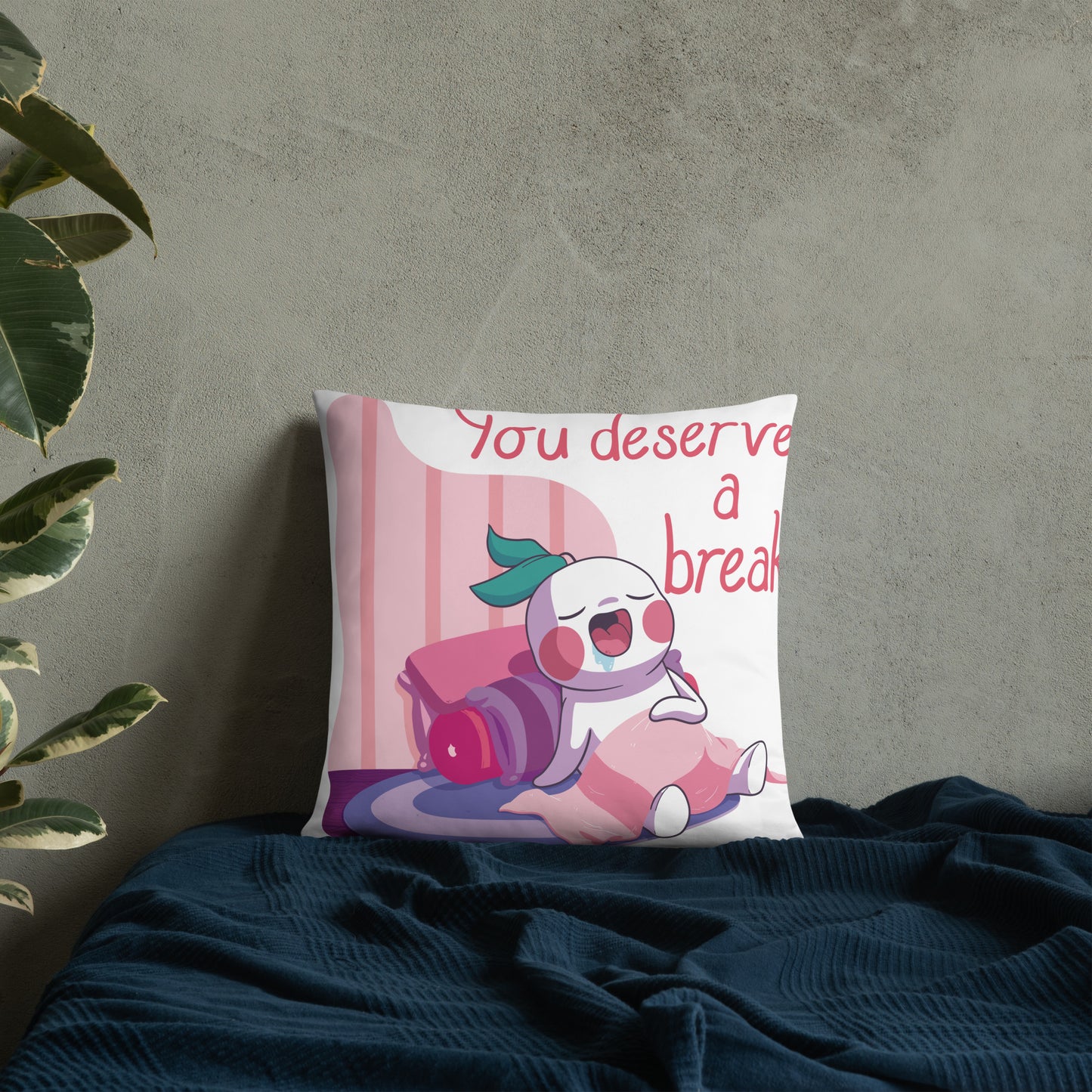 You Deserve a Break | Basic Pillow