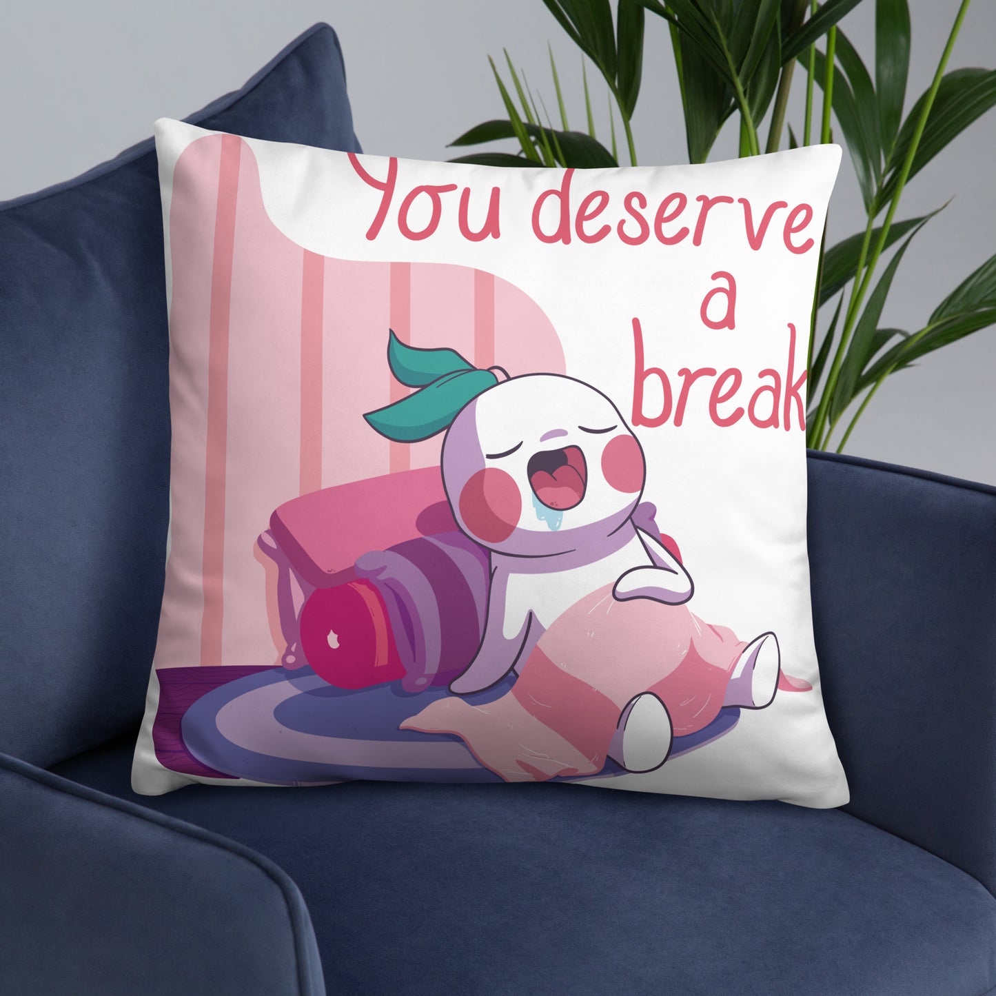 You Deserve a Break | Basic Pillow
