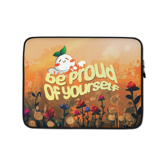 Be proud of yourself | Laptop Sleeve