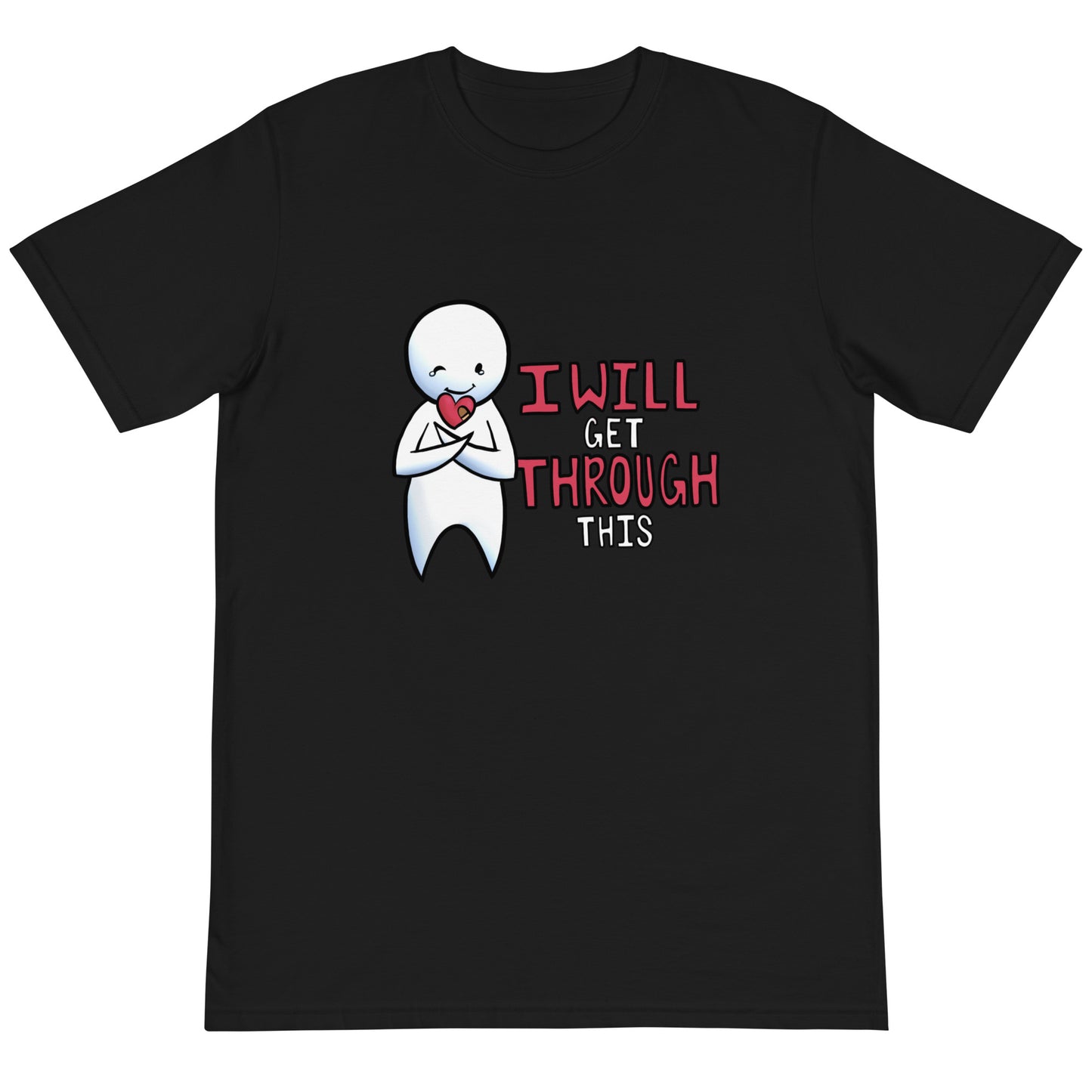 I will Get Through This Unisex Organic T-Shirt