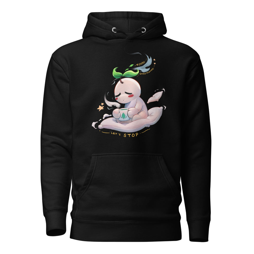 You're Overthinking, Let's Stop | Unisex Hoodie