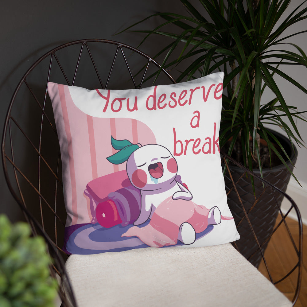 You Deserve a Break | Basic Pillow