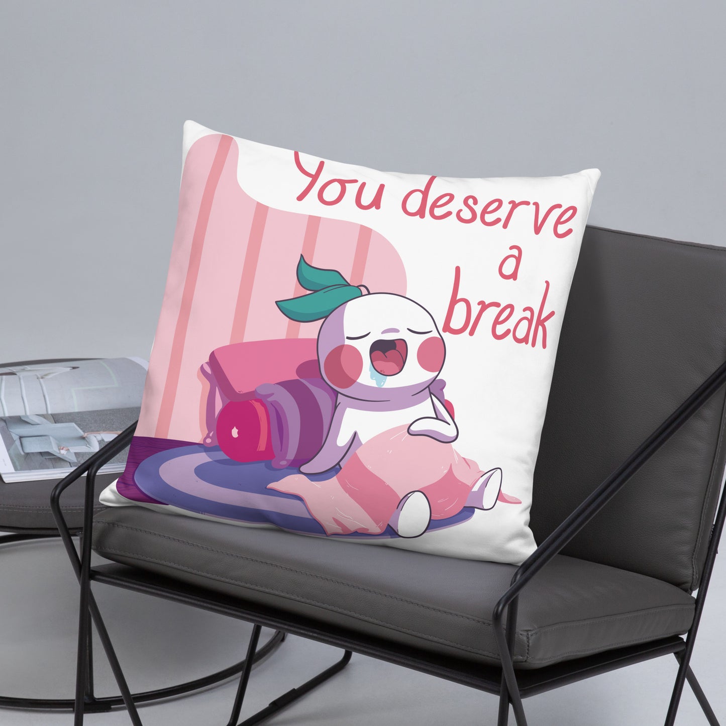 You Deserve a Break | Basic Pillow