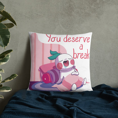 You Deserve a Break | Basic Pillow
