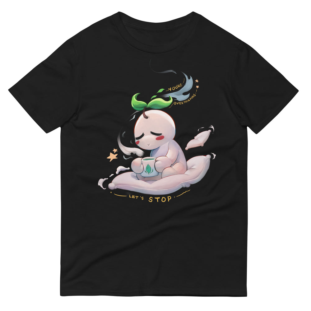 You're Overthinking, Let's Stop | Short-Sleeve T-Shirt